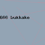 666 bukkake