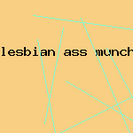 lesbian ass munchers
