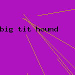 big tit hound