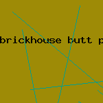 brickhouse butt porn
