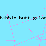 bubble butt galore