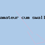 amateur cum swallowers