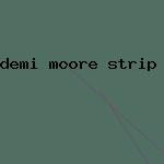demi moore strip tease gallery