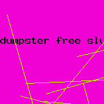 dumpster free slut