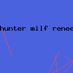 hunter milf renee video