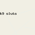 k9 sluts