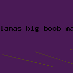 lanas big boob main