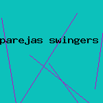 parejas swingers mexico