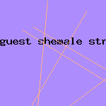 guest shemale strokers