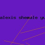 alexis shemale yum