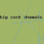 big cock shemale yum