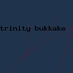 trinity bukkake